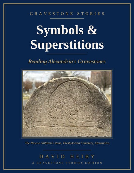 Cover of Symbols & Superstitions: Reading Alexandria&rsquo;s Gravestones &mdash; one of the Alexandria history e-books from Gravestone Stories
